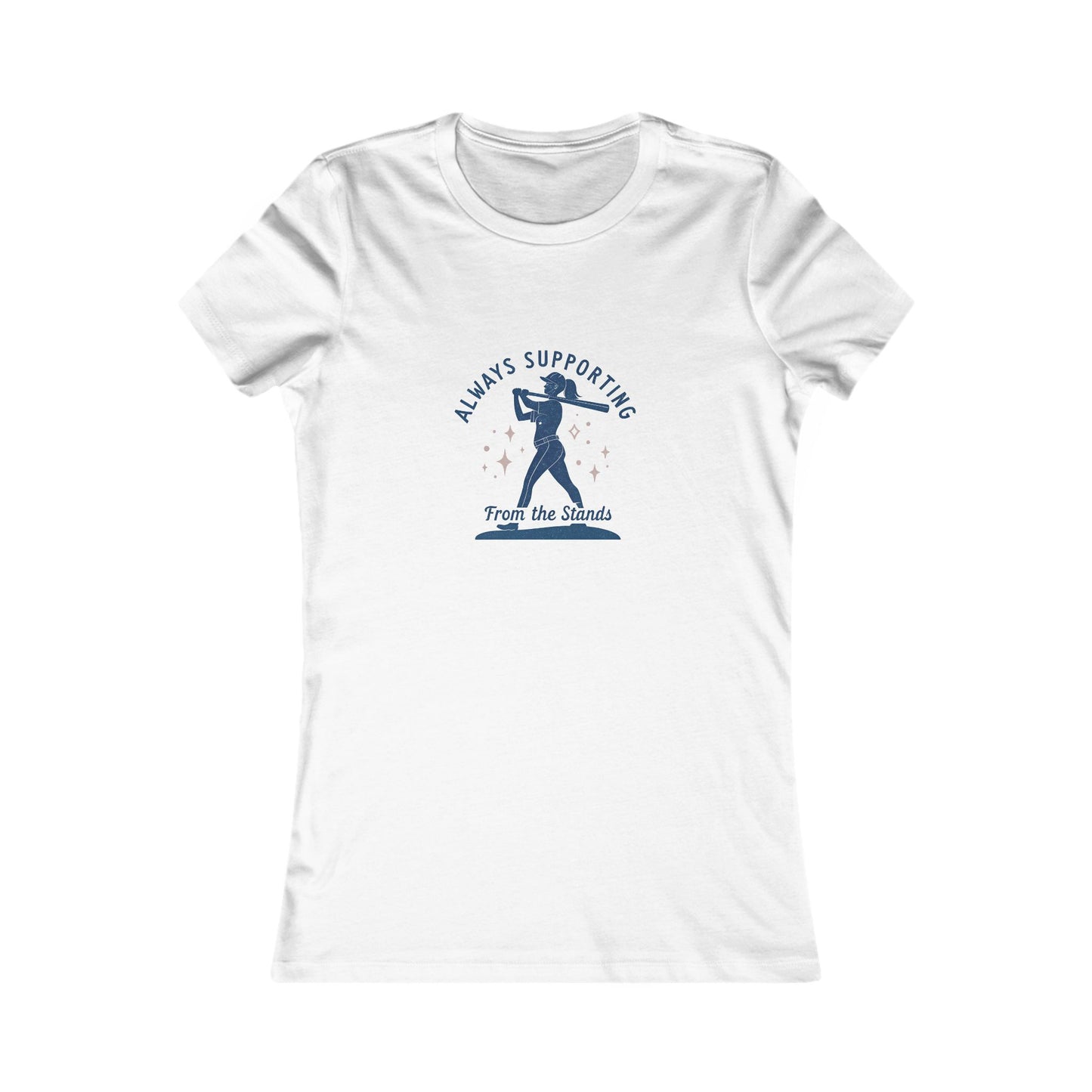 Always Supporting Women's Favorite Tee - Perfect for Game Days