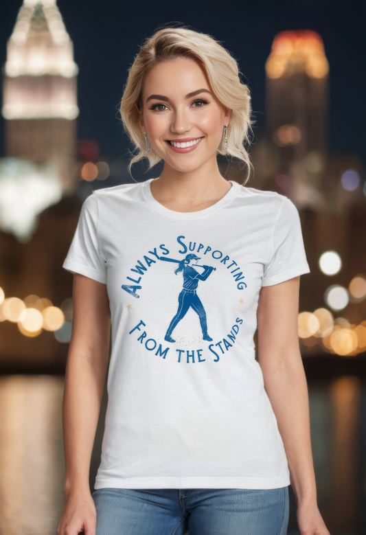 Women's Supportive Tee - Always Supporting from the Stands