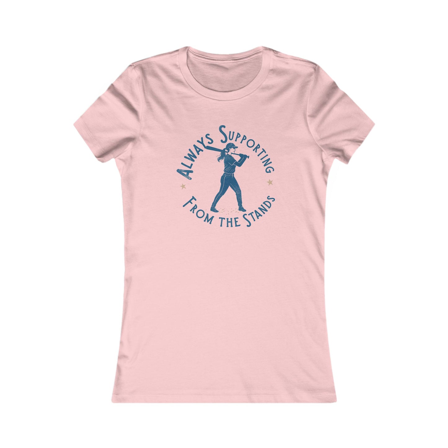 Women's Supportive Tee - Always Supporting from the Stands